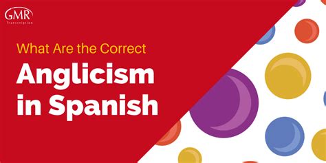 What Are the Correct Anglicism in Spanish?