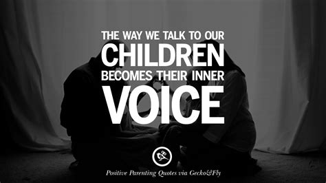 63 Positive Parenting Quotes On Raising Children And Be A Better Parent