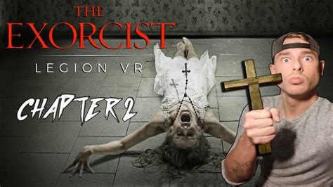 PERFORMING AN EXORCISM IN VR • THE EXORCIST LEGION VR GAMEPLAY • CHAPTER 2 - YouTube