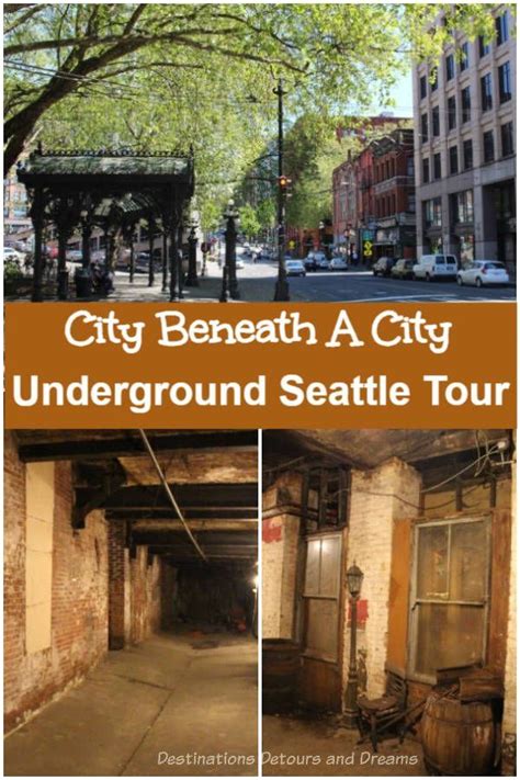 Underground Seattle: City Beneath a City | Destinations Detours and ...