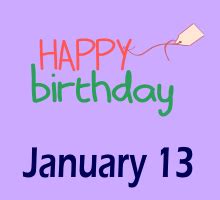 January 13 Birthdays