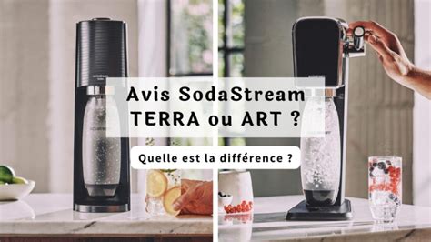 SodaStream TERRA ou ART ? Quelles sont les différences et laquelle choisir ? (octobre 2024 ...