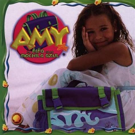 Danna Paola - Amy, La Niña De La Mochila Azul Vol. 1 (2004) Lyrics, translations | Listen to ...