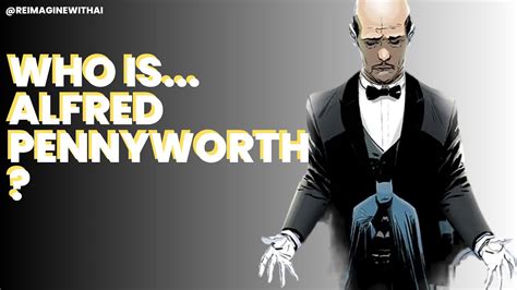 WHO IS...ALFRED PENNYWORTH - YouTube