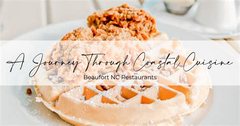 Beaufort NC Restaurants: A Journey Through Coastal Cuisine - Bluewater NC