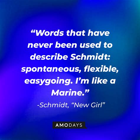 Schmidt Quotes from 'New Girl' - Super Funny Character of the Series