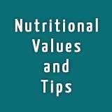 Nutritional Values and Tips