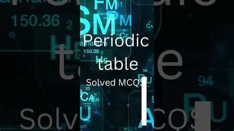 Periodic Table MCQs - Inorganic chemistry Solved MCQs | MDCAT 2022 / NEET 2023 in 2022 | Mcat ...