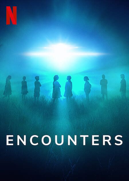 Encounters | Netflix Media Center