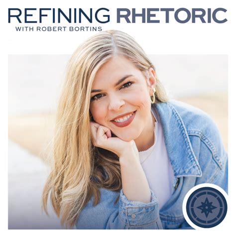 Episode 20: Fearless Faith with Allie Beth Stuckey - Refining Rhetoric with Robert Bortins