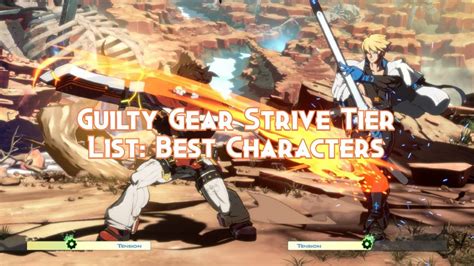 Guilty Gear Strive Tier List: Best Characters 2023 - Pillar Of Gaming