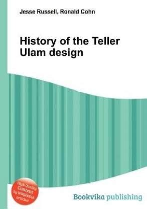 History of the Teller Ulam Design: Buy History of the Teller Ulam ...