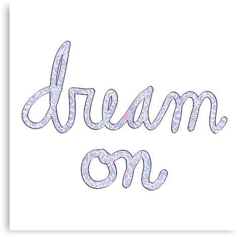 "Dream On - Cursive Print" Canvas Prints by starblade99 | Redbubble