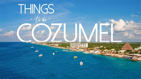 Top 20 Things To Do in Cozumel & Can't Miss Excursions!