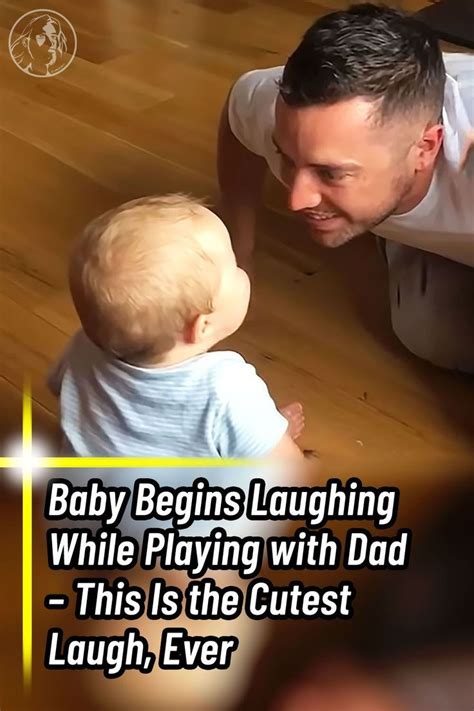 Baby Begins Laughing While Playing with Dad – This Is the Cutest Laugh ...