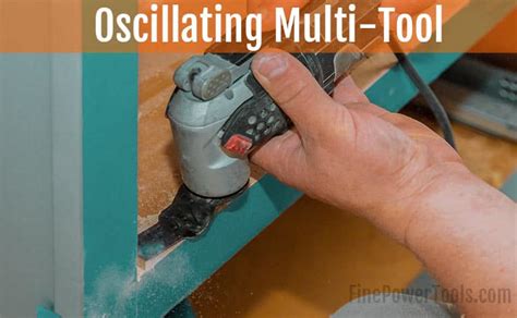 Oscillating Tool. What Is It? Multi-Tool Uses & Buying Guide