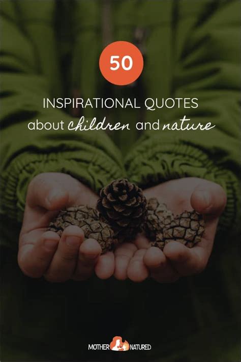 50 Inspirational Quotes About Children and Nature - Mother Natured