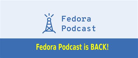 Fedora Podcast is back - Fedora Magazine