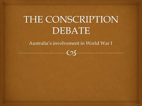 PPT - THE CONSCRIPTION DEBATE PowerPoint Presentation, free download ...