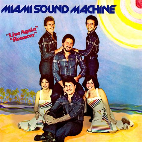 Miami Sound Machine - Live Again / Renacer Lyrics and Tracklist | Genius