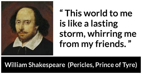 William Shakespeare: “This world to me is like a lasting storm,...”