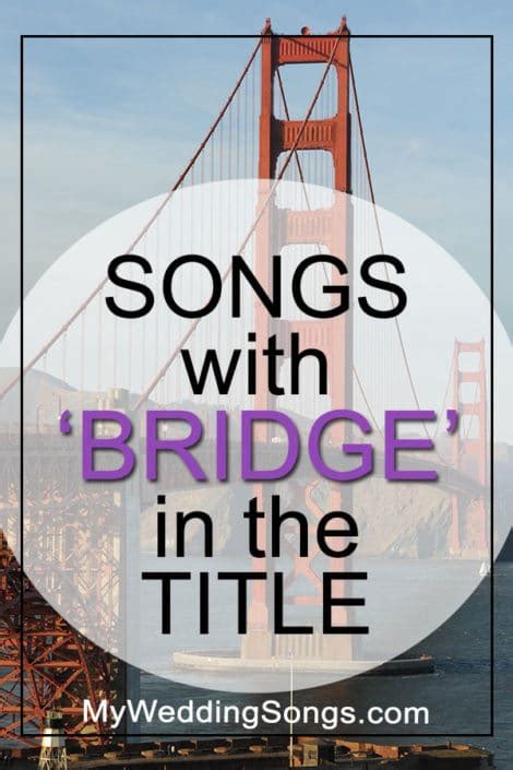 Bridge Songs List - Songs With Bridge in the Title | My Wedding Songs