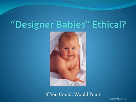 PPT - “Designer Babies” Ethical? PowerPoint Presentation, free download - ID:6074522