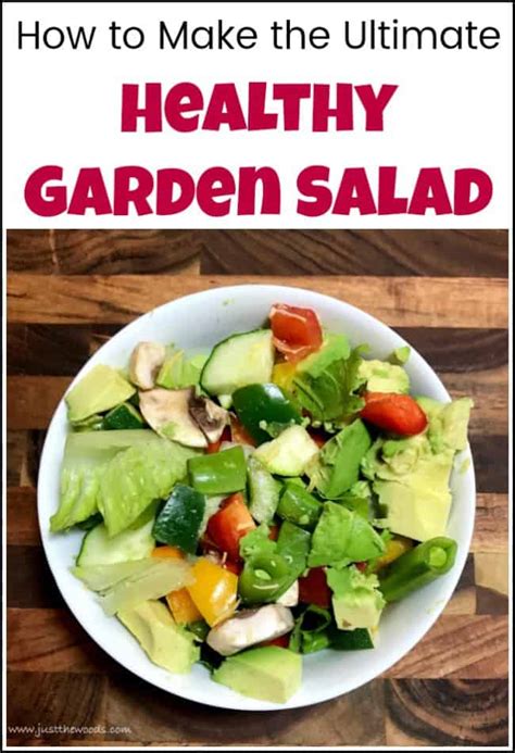 How to Make the Ultimate Healthy Garden Salad that Tastes Great