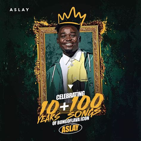 Aslay Celebrate 10 Years on Bongo Flava With "10 Years Plus 100 Songs ...