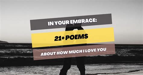 21+ Poems About How Much I Love You: In Your Embrace – Pick Me Up Poetry