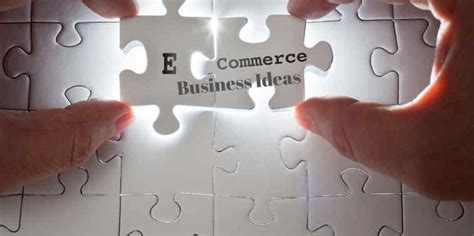 105+ E-Commerce Business Ideas for Financial Success In 2023