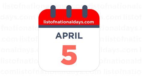 APRIL 5TH: National Holidays, Observances & Famous Birthdays