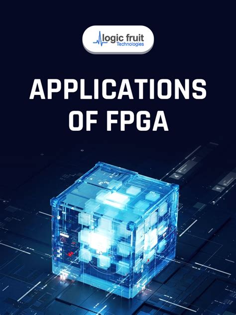 Applications of FPGA - Logic Fruit Technologies