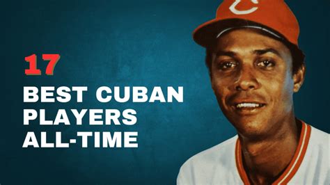 17 Best Cuban Baseball Players in MLB History Ranked