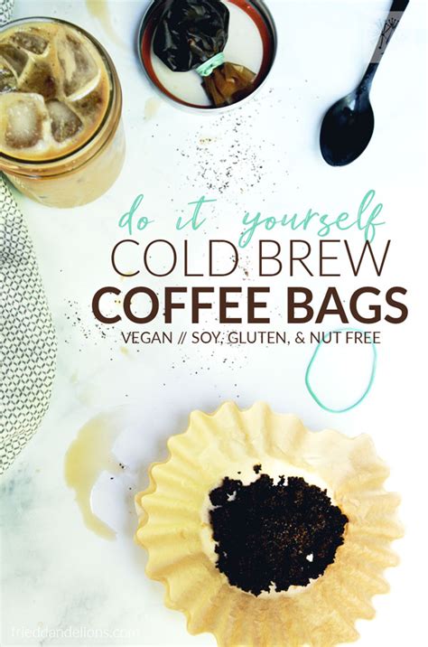 DIY Cold Brew Coffee Bags — Fried Dandelions — Plant Based Recipes