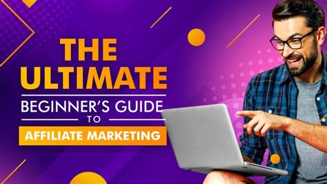 The Ultimate Beginner's Guide to Affiliate Marketing