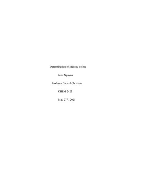 Melting point determination Lab Report - Determination of Melting Points John Nguyen Professor ...