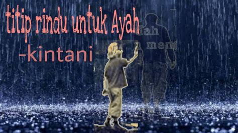 titip rindu untuk ayah - kinanti (lirik lagu titip rindu untuk ayah) - YouTube