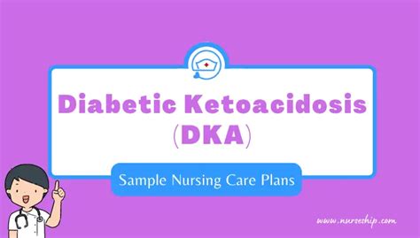 3 Sample Diabetic Ketoacidosis (DKA) Nursing Care Plans |Nursing ...