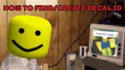 How to find and create Decal ID number for Roblox making memes in your basement at 3 AM tycoon ...