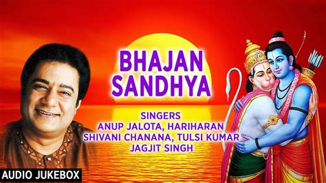 BHAJAN SANDHYA Best Ram, Hanuman Bhajans By ANUP JALOTA I Full Audio Songs Juke Box - YouTube