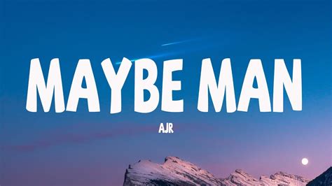 AJR - Maybe Man (Lyrics) - YouTube