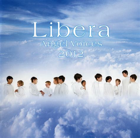 [Chorus/Vocal/Classical] Libera - Angel Voices (2012) [FLAC] ~ Relaxing World