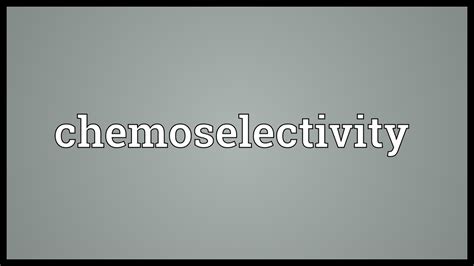 Chemoselectivity Meaning - YouTube