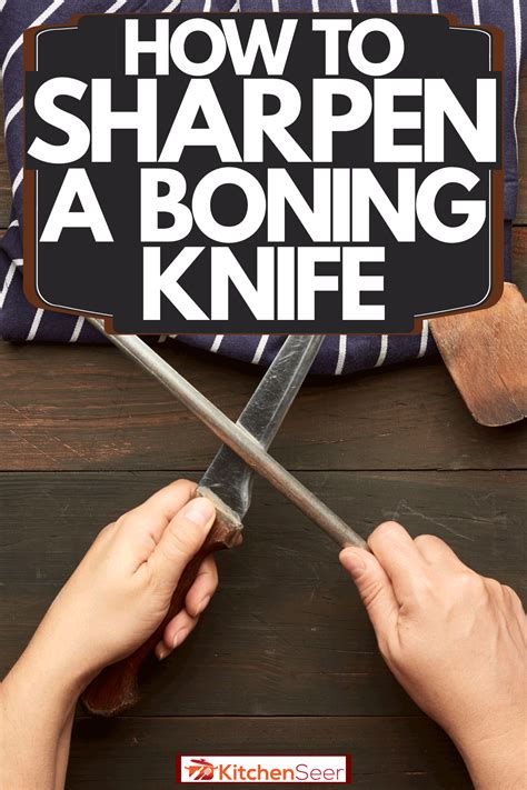 How To Sharpen A Boning Knife - Kitchen Seer