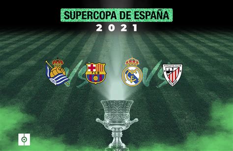 Así queda la Supercopa de España 2021: Real Sociedad-Barcelona y Madrid ...