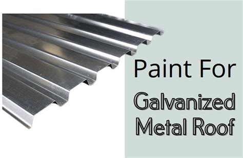 How to Apply Paint for Galvanized Metal Roof Properly in A Step-by-Step Guide - Roof Tips