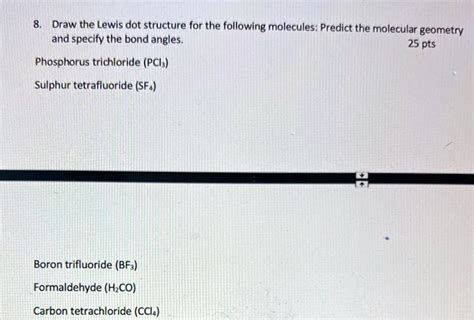 SOLVED: Draw the Lewis dot structure for the following molecules: Predict the molecular geometry ...