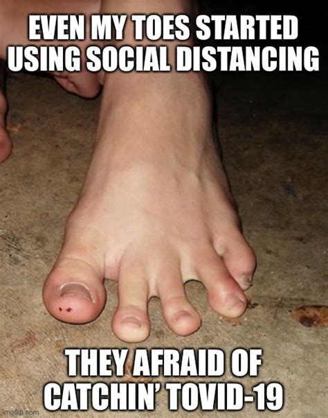 CORONAVIRUS MEMES: Social Distancing Toes - Imgflip