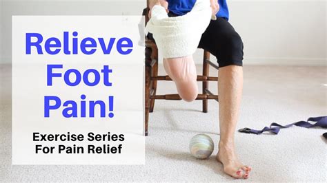 Foot Pain Exercise Series - YouTube